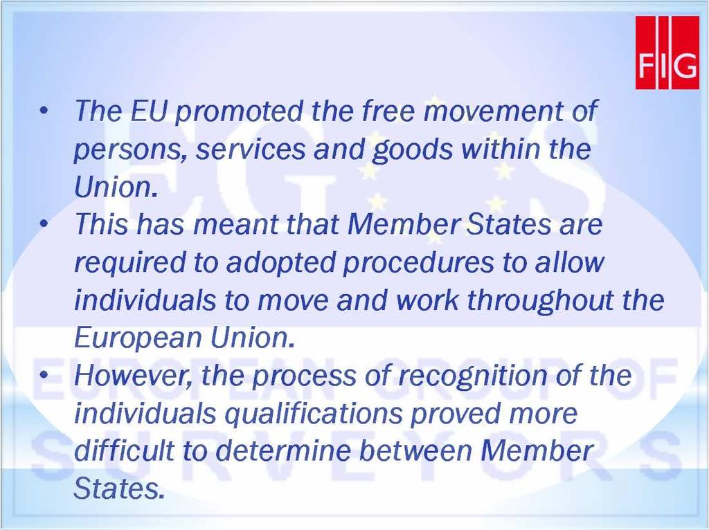 The EU promoted the free movement of persons, services and goods within the Union.