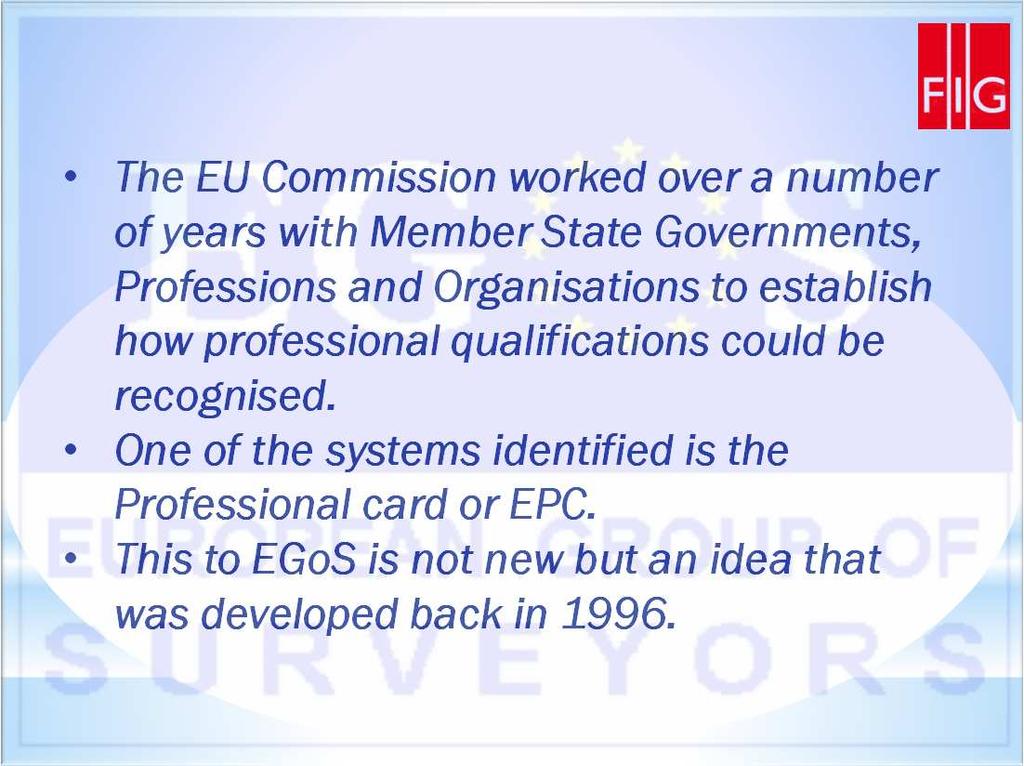 The EU Commission worked over a number of years with Member State Governments, Professions and