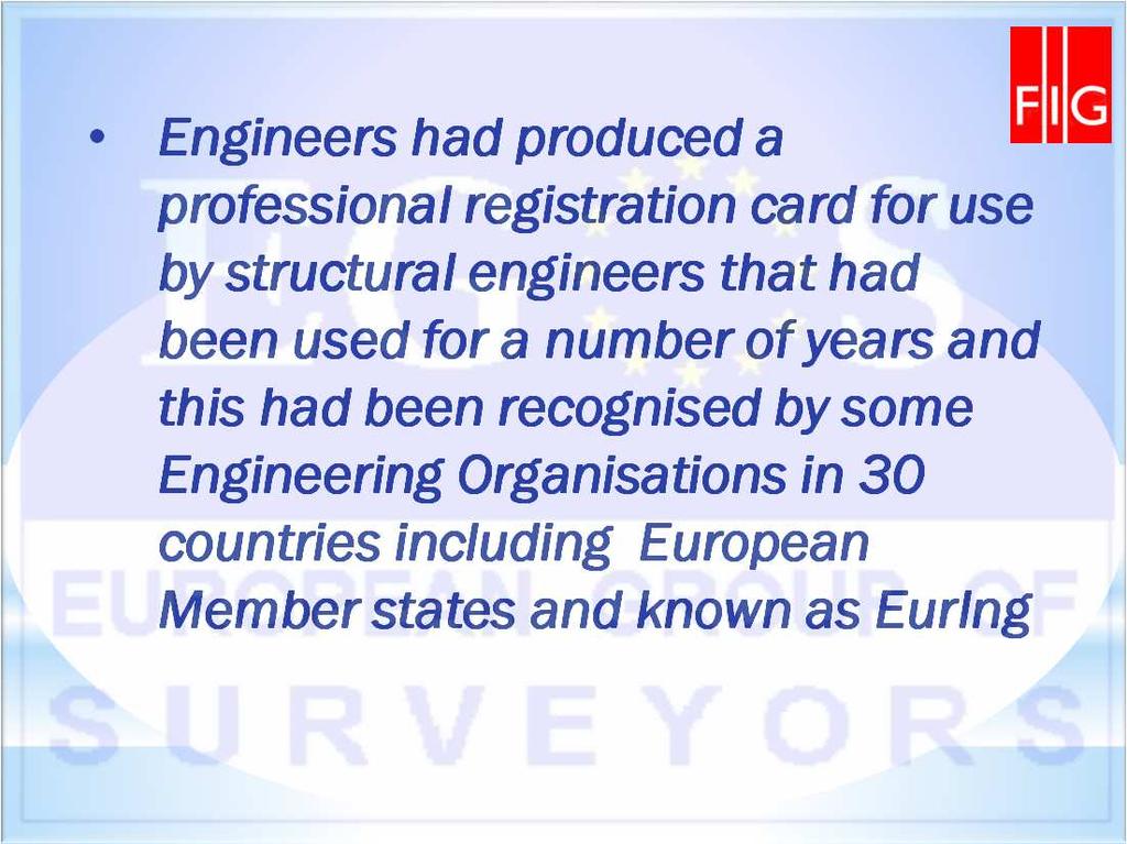 Engineers had produced a professional registration card for use by structural engineers that had been used for a number of years and this