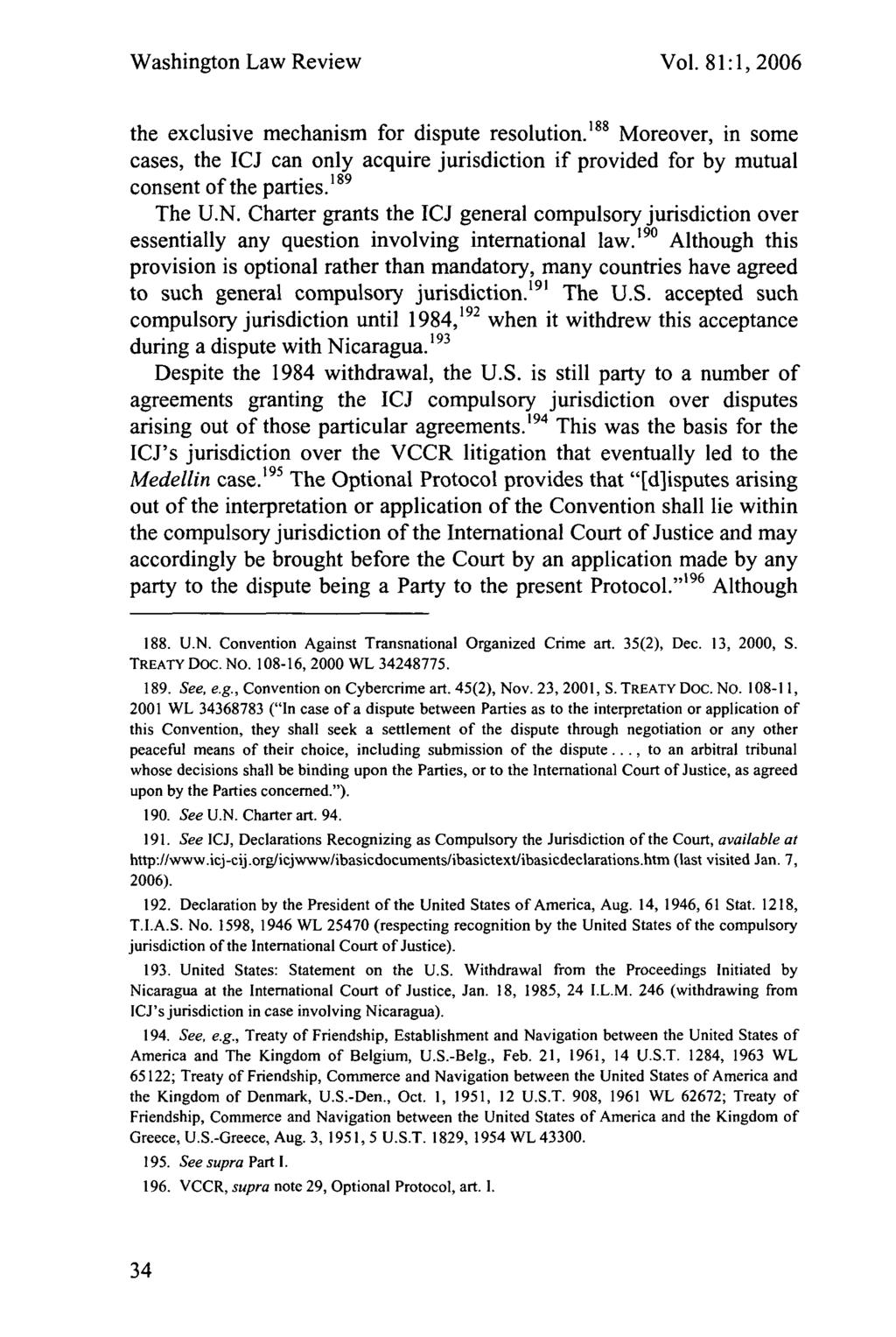 Washington Law Review Vol. 81:1, 2006 the exclusive mechanism for dispute resolution.
