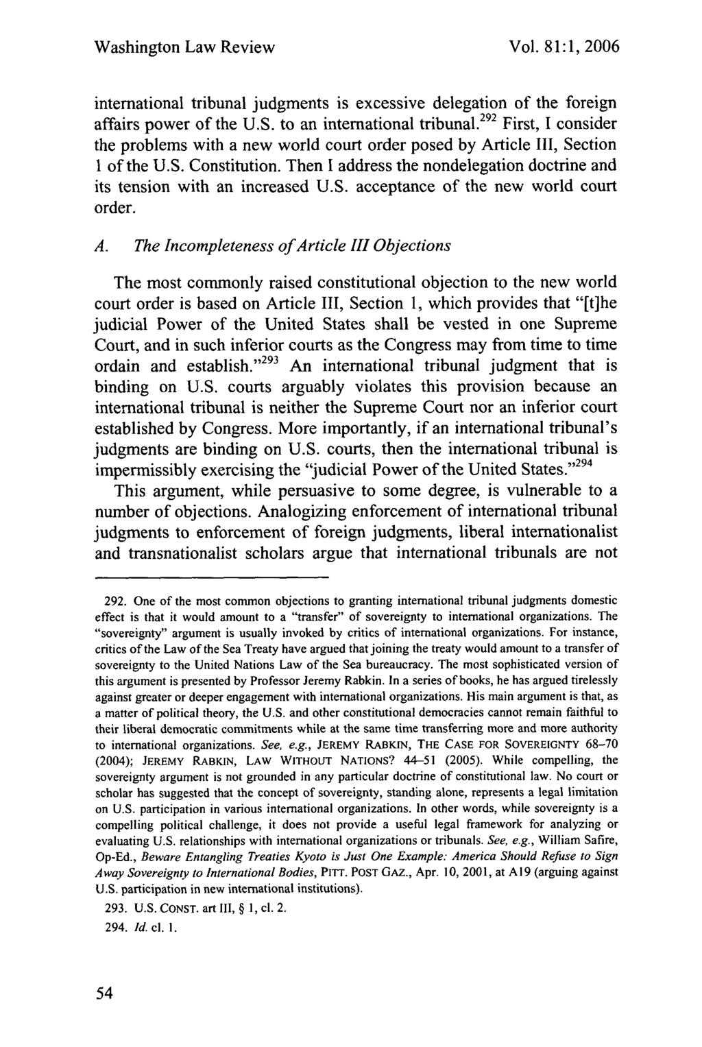 Washington Law Review Vol. 81:1, 2006 international tribunal judgments is excessive delegation of the foreign affairs power of the U.S. to an international tribunal.