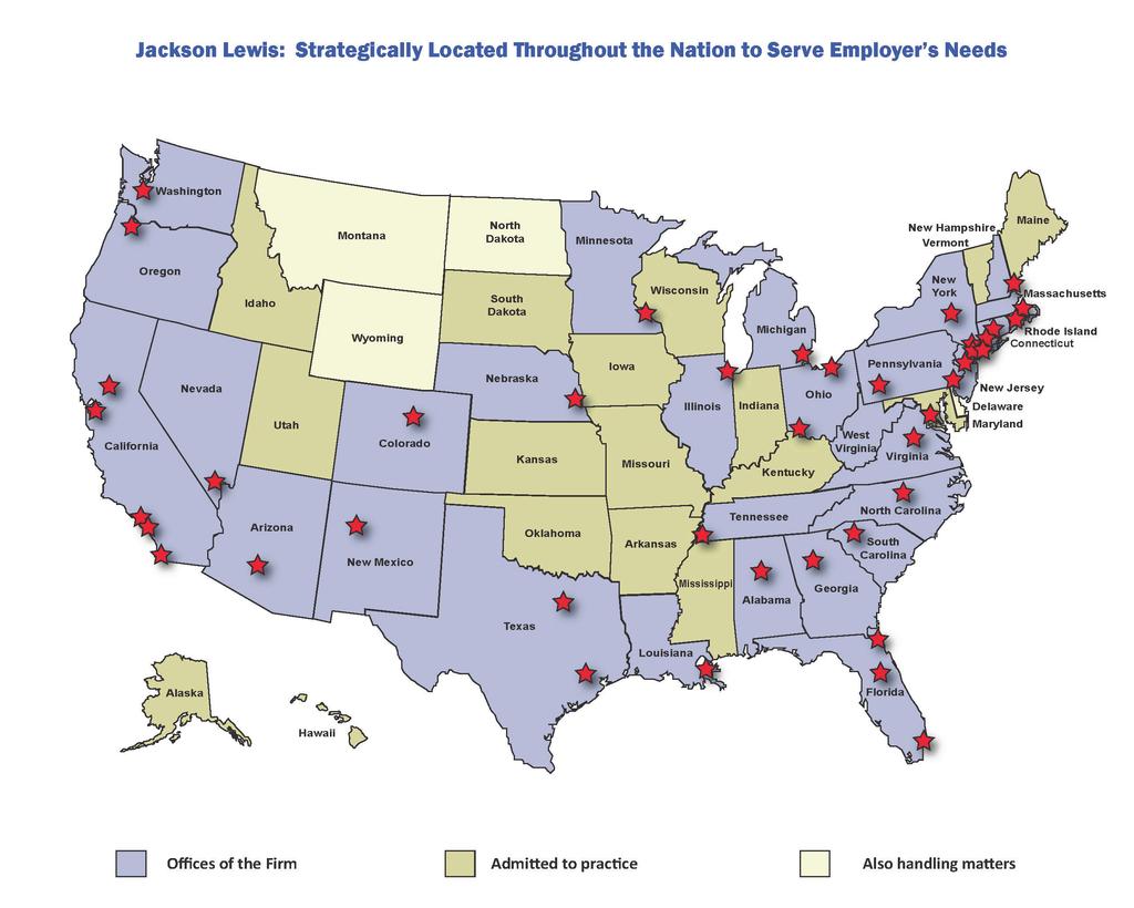 Jackson Lewis: Strategically Located Throughout the Nation to Serve Employers Needs Jackson Lewis: Strategically Located Throughout the Nation to Serve Employer s Needs Washington North Montana Maine