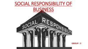 Scope of Social Responsibility 1. Internal & External Responsibilities 2. Maintaining Ecological Balance a.