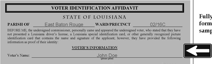VOTER IDENTIFICATION AFFIDAVIT You are required to identify each voter by asking for a Louisiana driver s license, a Louisiana special identification card, or some other form of generally recognized