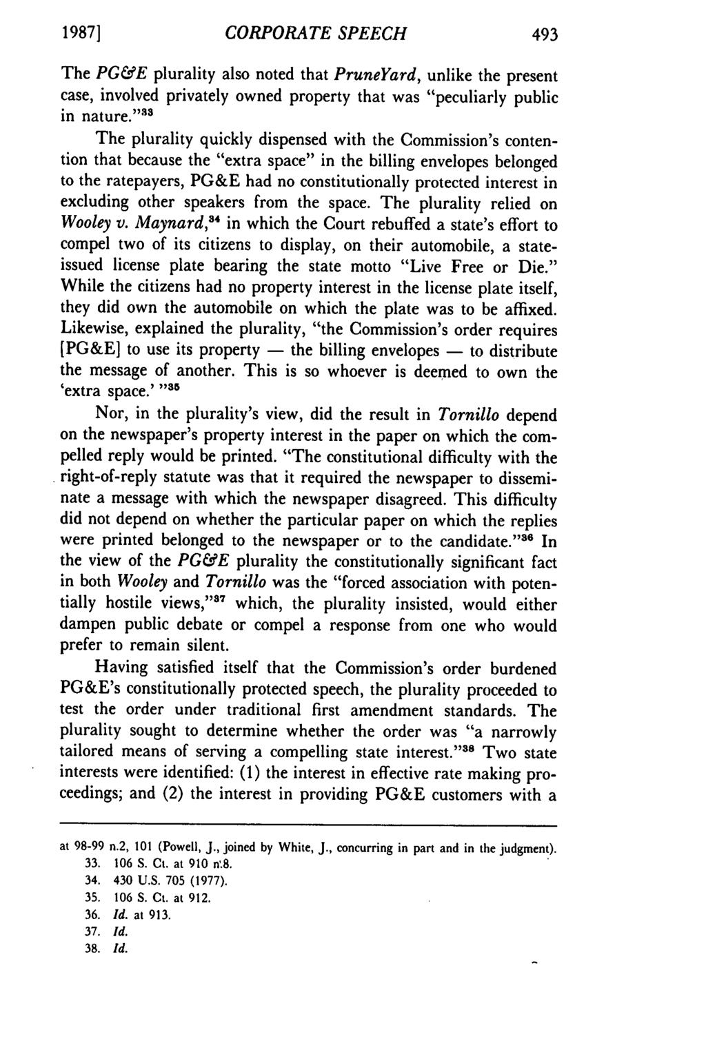 1987] CORPORATE SPEECH The PG&E plurality also noted that PruneYard, unlike the present case, involved privately owned property that was "peculiarly public in nature.
