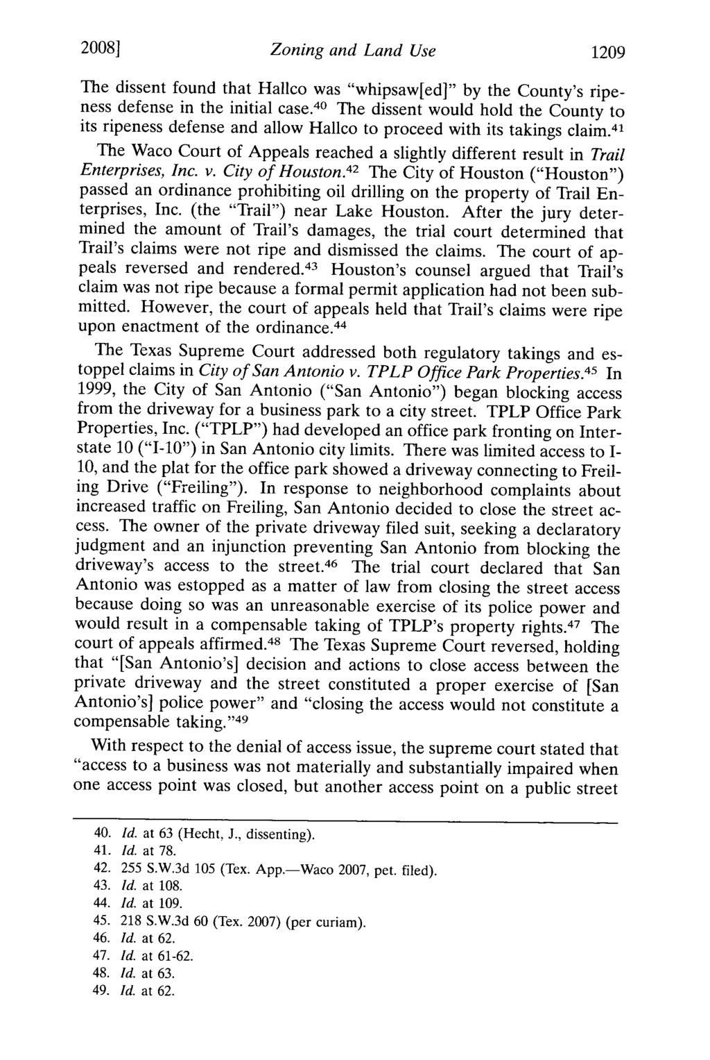 2008] Zoning and Land Use 1209 The dissent found that Hallco was "whipsaw[ed]" by the County's ripeness defense in the initial case.