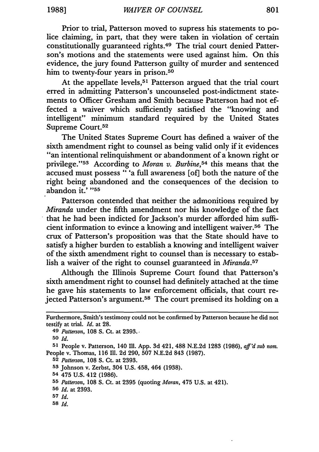 19881 WAIVER OF COUNSEL Prior to trial, Patterson moved to supress his statements to police claiming, in part, that they were taken in violation of certain constitutionally guaranteed rights.