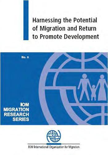 Migration Research Series N 5: Harnessing the Potential of Migration and Return to Promote Development 2001/47 pages ISSN 1607-338X5 This paper provides a state-of-the-art literature review and is