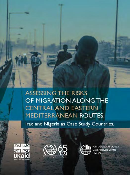 Assessing the risks of Migration along the Central and Eastern Mediterranean Routes: Iraq and Nigeria as Case Study Countries 2016/100 pages Available in softcopy and for PDF download The purpose of
