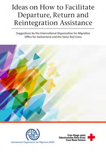 Ideas on How to Facilitate Departure, Return and Reintegration Assistance 2015/48 pages For 20 years, the International Organization for Migration (IOM) has been providing voluntary return and