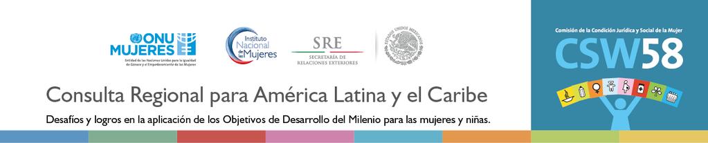 Declaration of the Mechanisms for the Promotion of Women of Latin America and the Caribbean prior to the 58th Session of the Commission on the Status of Women (CSW) Mexico City 7 February 2014 We,