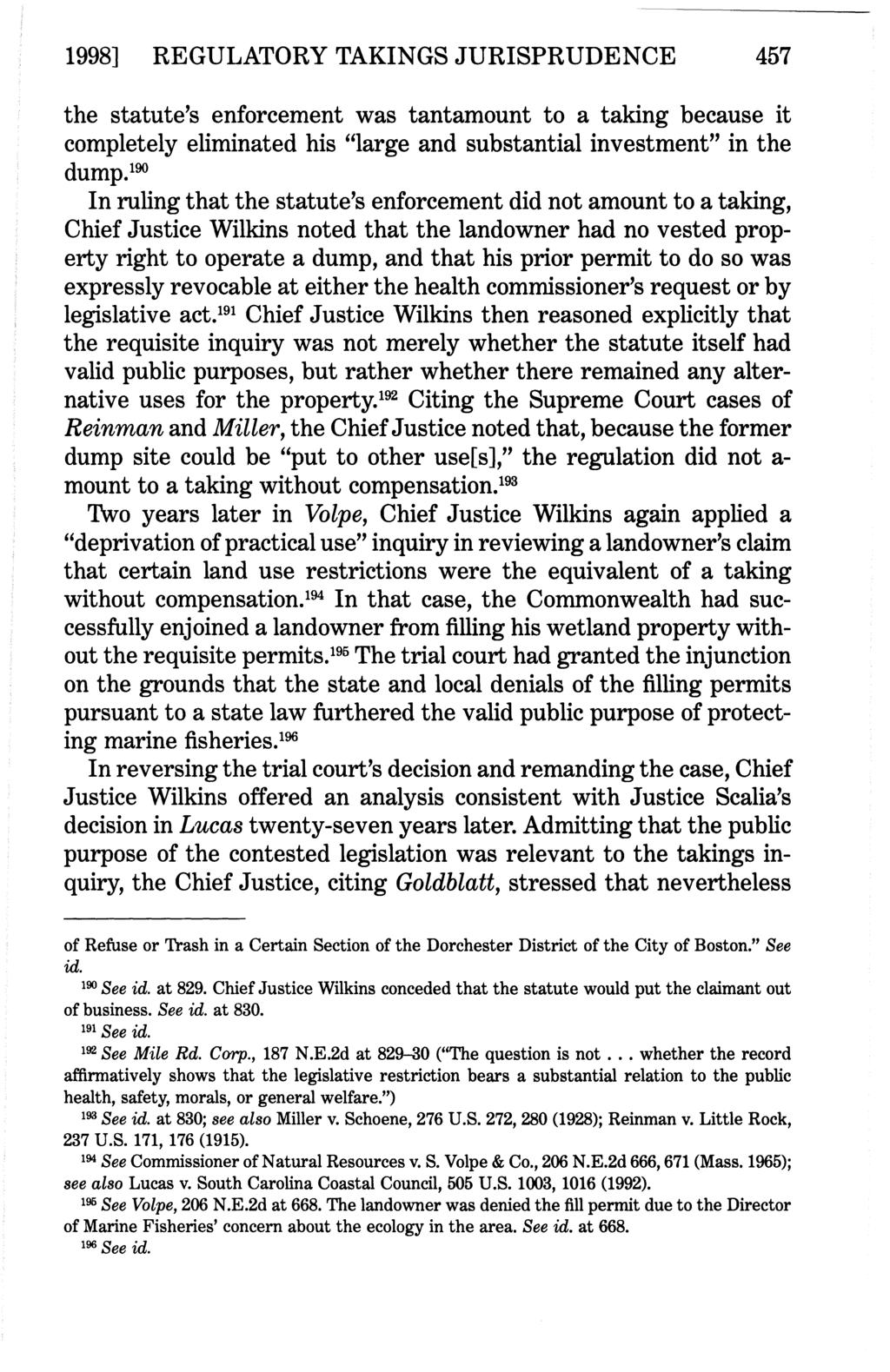 1998] REGULATORY TAKINGS JURISPRUDENCE 457 the statute's enforcement was tantamount to a taking because it completely eliminated his "large and substantial investment" in the dump.