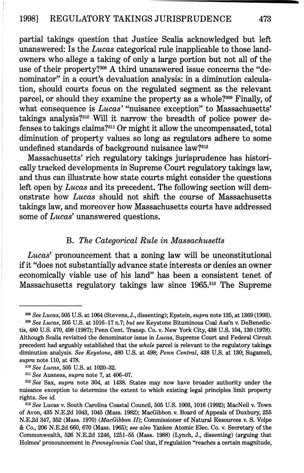 1998] REGULATORY TAKINGS JURISPRUDENCE 473 partial takings question that Justice Scalia acknowledged but left unanswered: Is the Lucas categorical rule inapplicable to those landowners who allege a