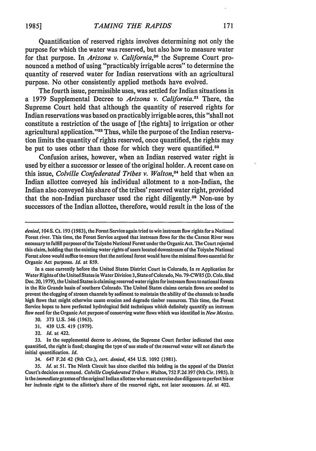 1985] TAMING THE RAPIDS Quantification of reserved rights involves determining not only the purpose for which the water was reserved, but also how to measure water 3 0 for that purpose. In Arizona v.