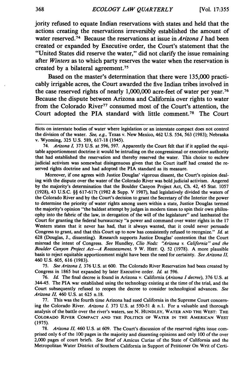 ECOLOGY LAW QUARTERLY [Vol. 17:355 jority refused to equate Indian reservations with states and held that the actions creating the reservations irreversibly established the amount of water reserved.