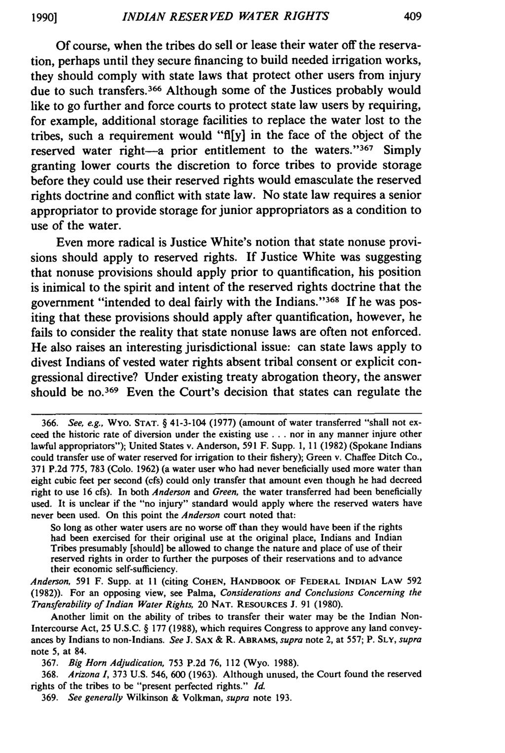 1990] INDIAN RESERVED WATER RIGHTS Of course, when the tribes do sell or lease their water off the reservation, perhaps until they secure financing to build needed irrigation works, they should