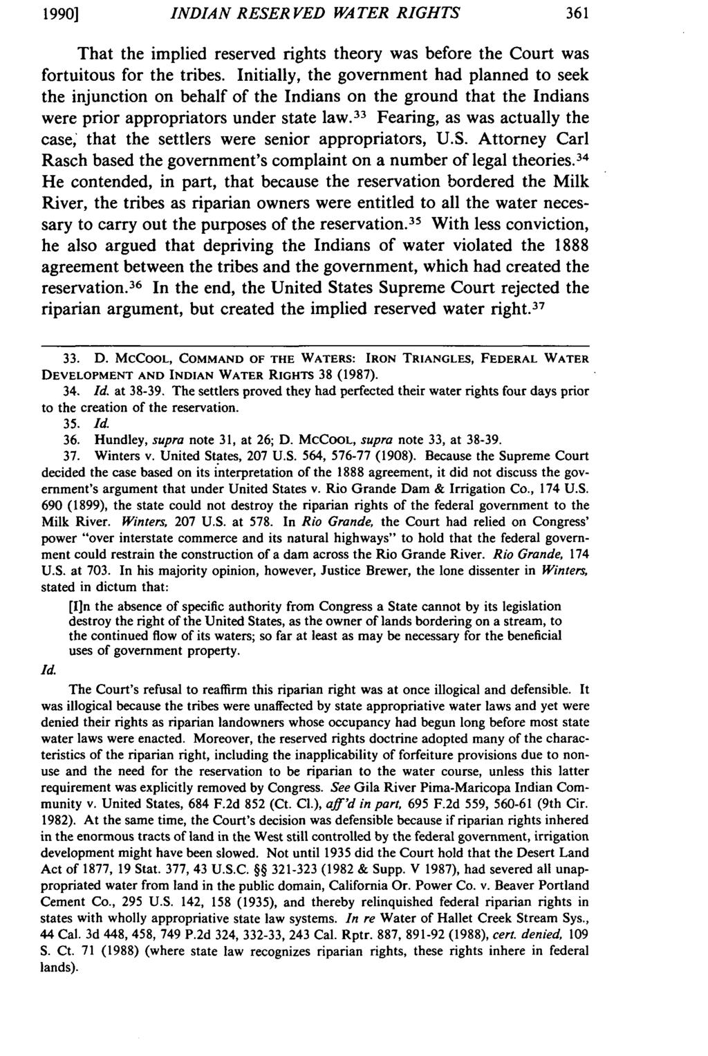 1990] INDIAN RESERVED WATER RIGHTS That the implied reserved rights theory was before the Court was fortuitous for the tribes.