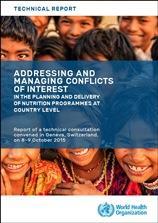 WHO technical consultation on Addressing and managing conflicts of interest in the planning and delivery of nutrition programmes at country level 8-9 October 2015 in