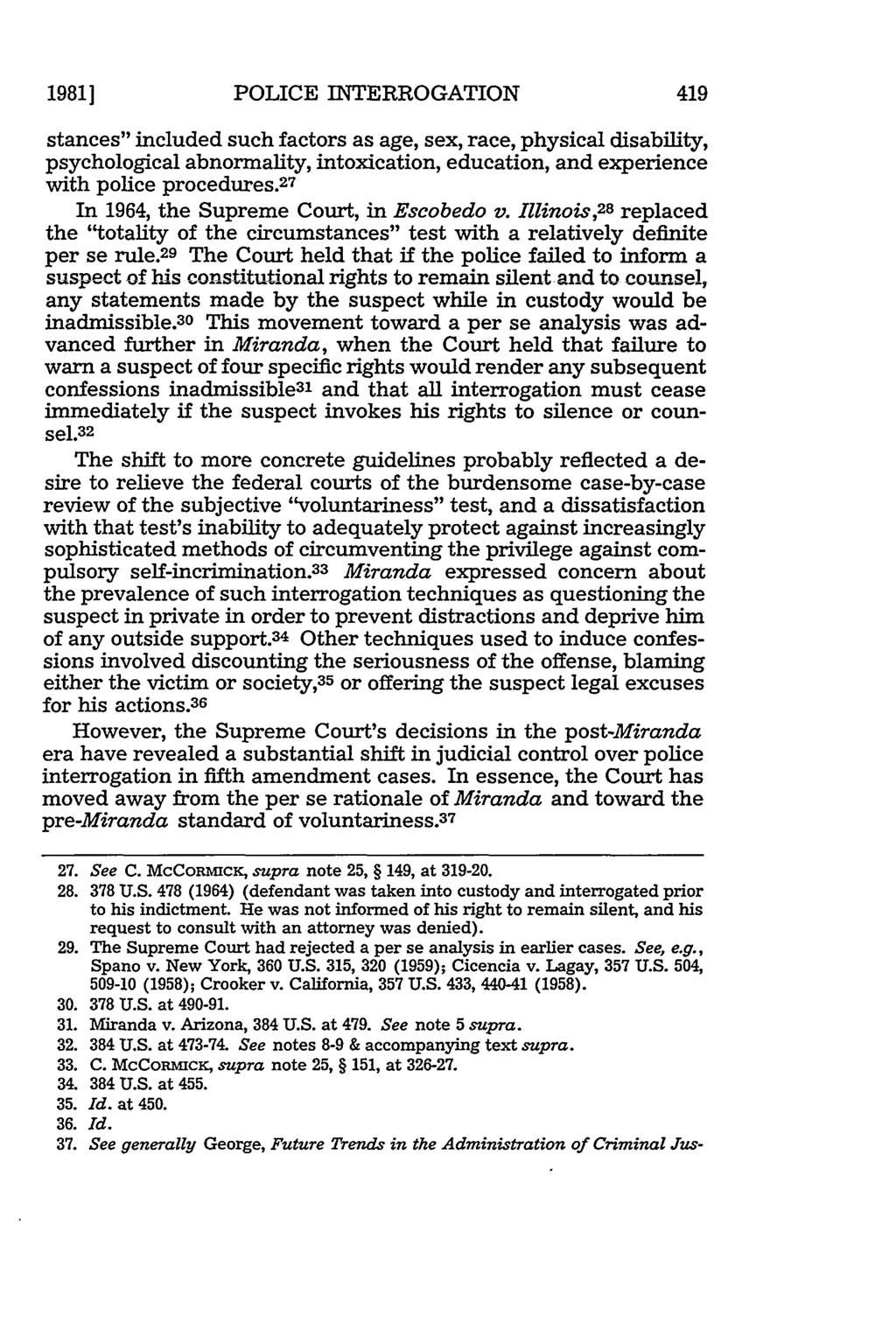 1981] POLICE INTERROGATION stances" included such factors as age, sex, race, physical disability, psychological abnormality, intoxication, education, and experience with police procedures.