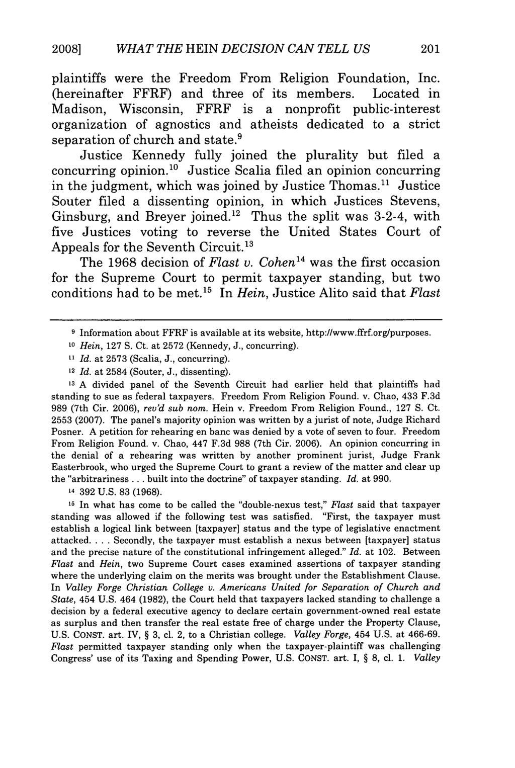 2008] WHAT THE HEIN DECISION CAN TELL US plaintiffs were the Freedom From Religion Foundation, Inc. (hereinafter FFRF) and three of its members.
