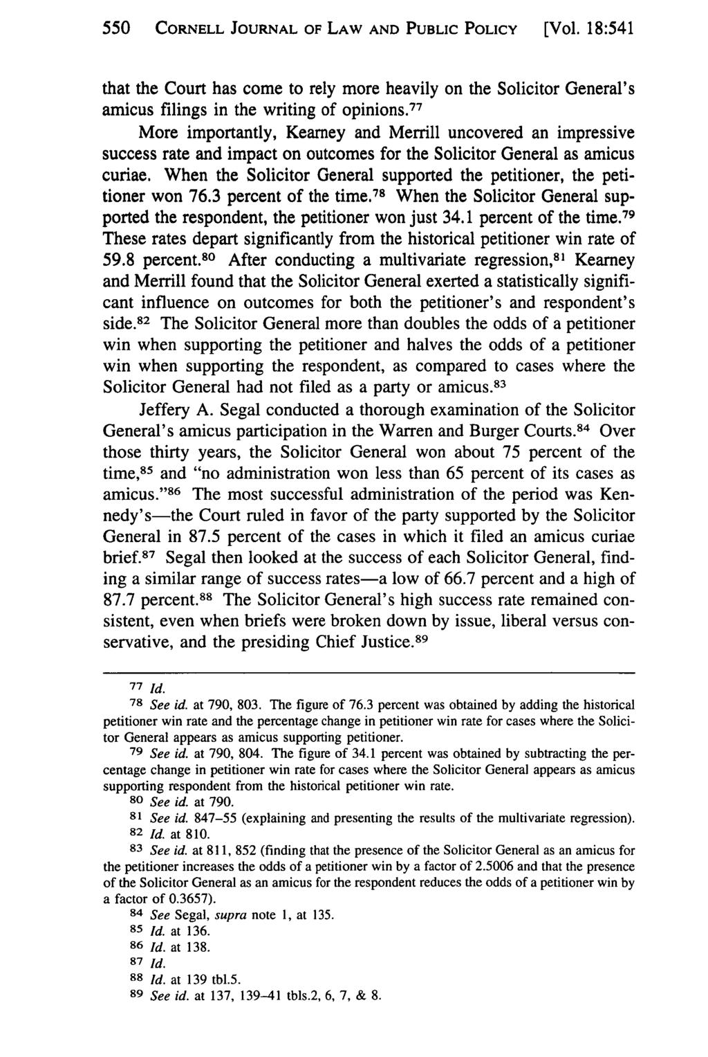 550 CORNELL JOURNAL OF LAW AND PUBLIC POLICY [Vol. 18:541 that the Court has come to rely more heavily on the Solicitor General's amicus filings in the writing of opinions.