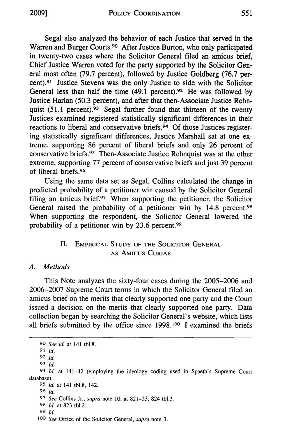 2009] POLICY COORDINATION Segal also analyzed the behavior of each Justice that served in the Warren and Burger Courts.