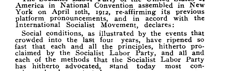 APPENDIX SOCIALIST LABOR PARTY PLATFORM Adopted by the National Convention of the Party, April 14 1912.