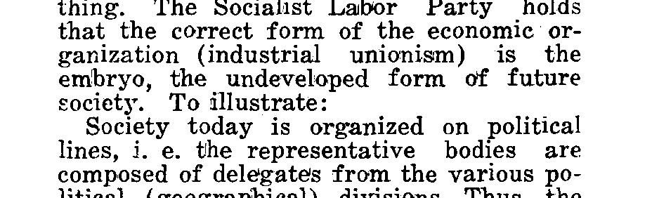 The Socialist Labor Party holds further that the economic organization of labor.