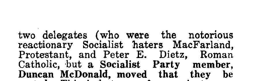 two delegates (who were the notorious reactionary Socialist haters MacFarland, Protestant, and Peter E.