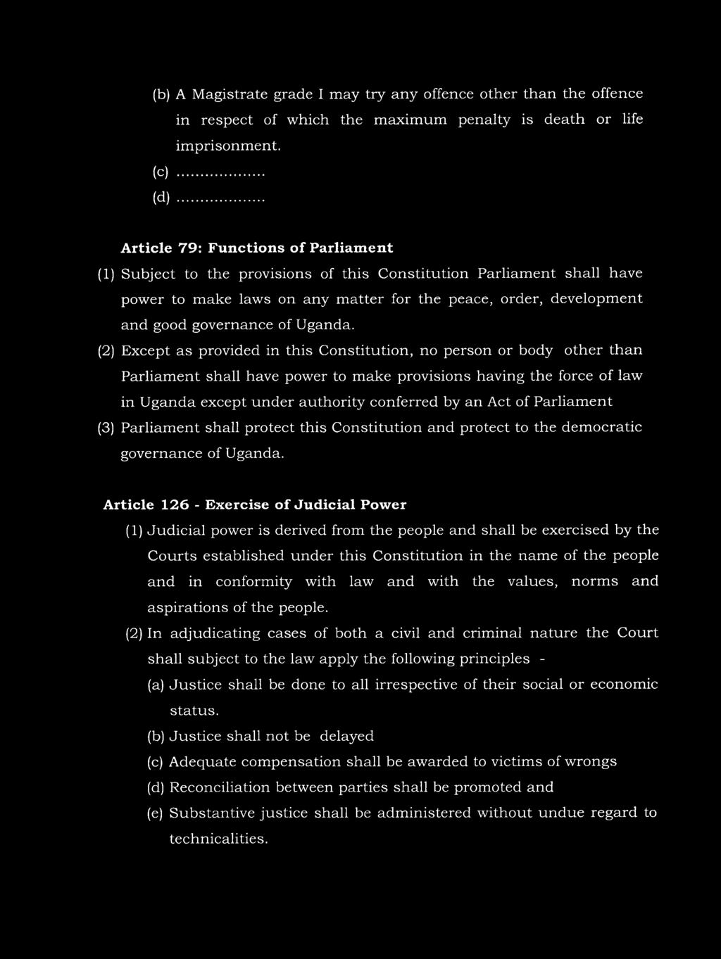 of Parliament (3) Parliament shall protect this Constitution and protect to the democratic  Article 126 - Exercise of Judicial Power (1) Judicial power is derived from the people and shall be