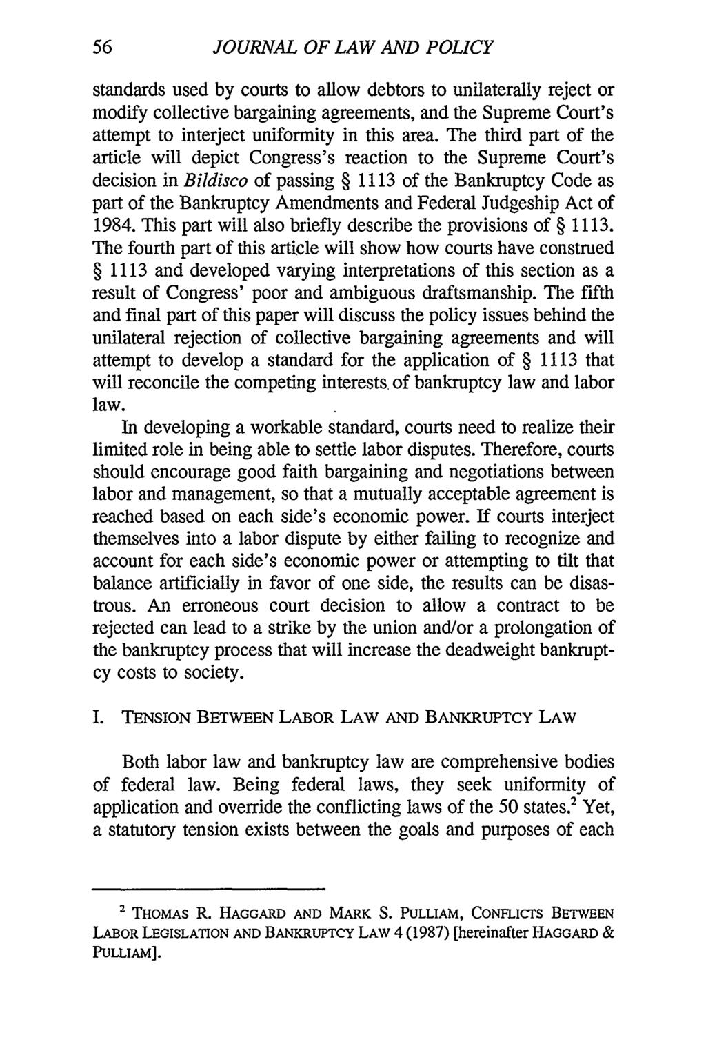 JOURNAL OF LAW AND POLICY standards used by courts to allow debtors to unilaterally reject or modify collective bargaining agreements, and the Supreme Court's attempt to interject uniformity in this