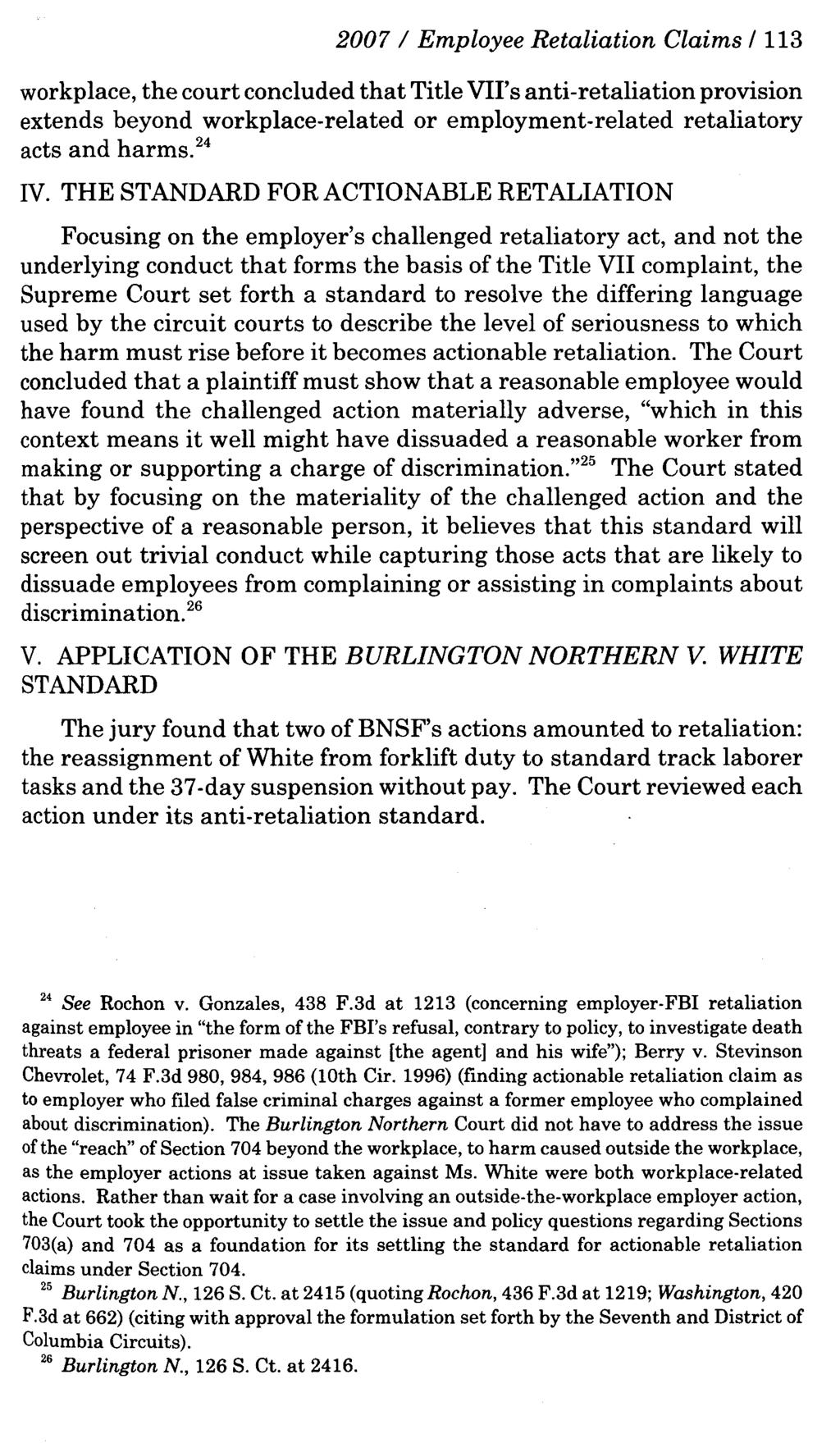 2007 / Employee Retaliation Claims /113 workplace, the court concluded that Title VII's anti-retaliation provision extends beyond workplace-related or employment-related retaliatory acts and harms.