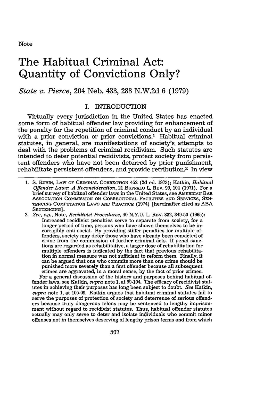 Note The Habitual Criminal Act: Quantity of Convictions Only? State v. Pierce, 204 Neb. 433, 283 N.W.2d 6 (1979) I.