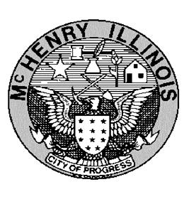 City of McHenry Application for Employment Please return to: Office of Human Resources 333 S. Green St. McHenry, IL 60050 The City of McHenry is an Equal Employment Opportunity Employer.