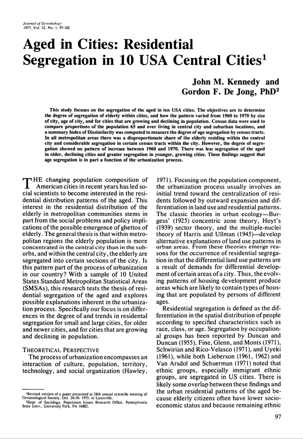 Journal of Gerontolug v 1977. Vol. 32. No. 1.97-102 Aged in Cities: Residential Segregation in 10 USA Central Cities 1 John M. Kennedy and Gordon F.