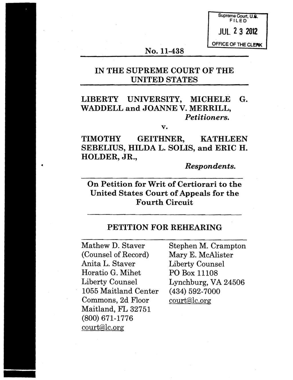 Suprema Court, u.s. FILED JUL 23 2012 No. 11-438 OFFice OF THE CLEJItK IN THE SUPREME COURT OF THE UNITED STATES LIBERTY UNIVERSITY, MICHELE G. WADDELL and JOANNE V. MERRILL, Petitioners. v.