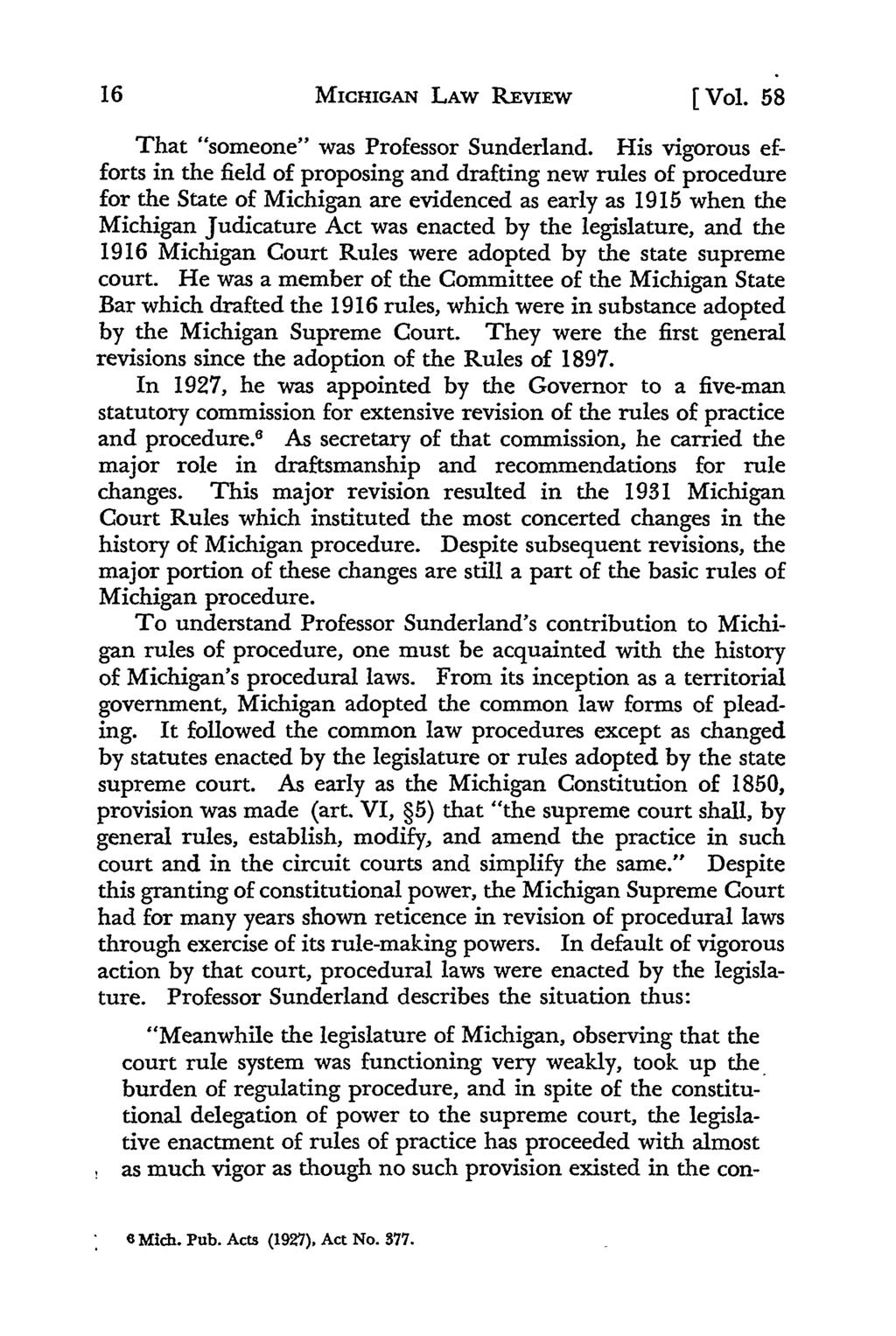 MICHIGAN LAW REVIEW [Vol. 58 That "someone" was Professor Sunderland.