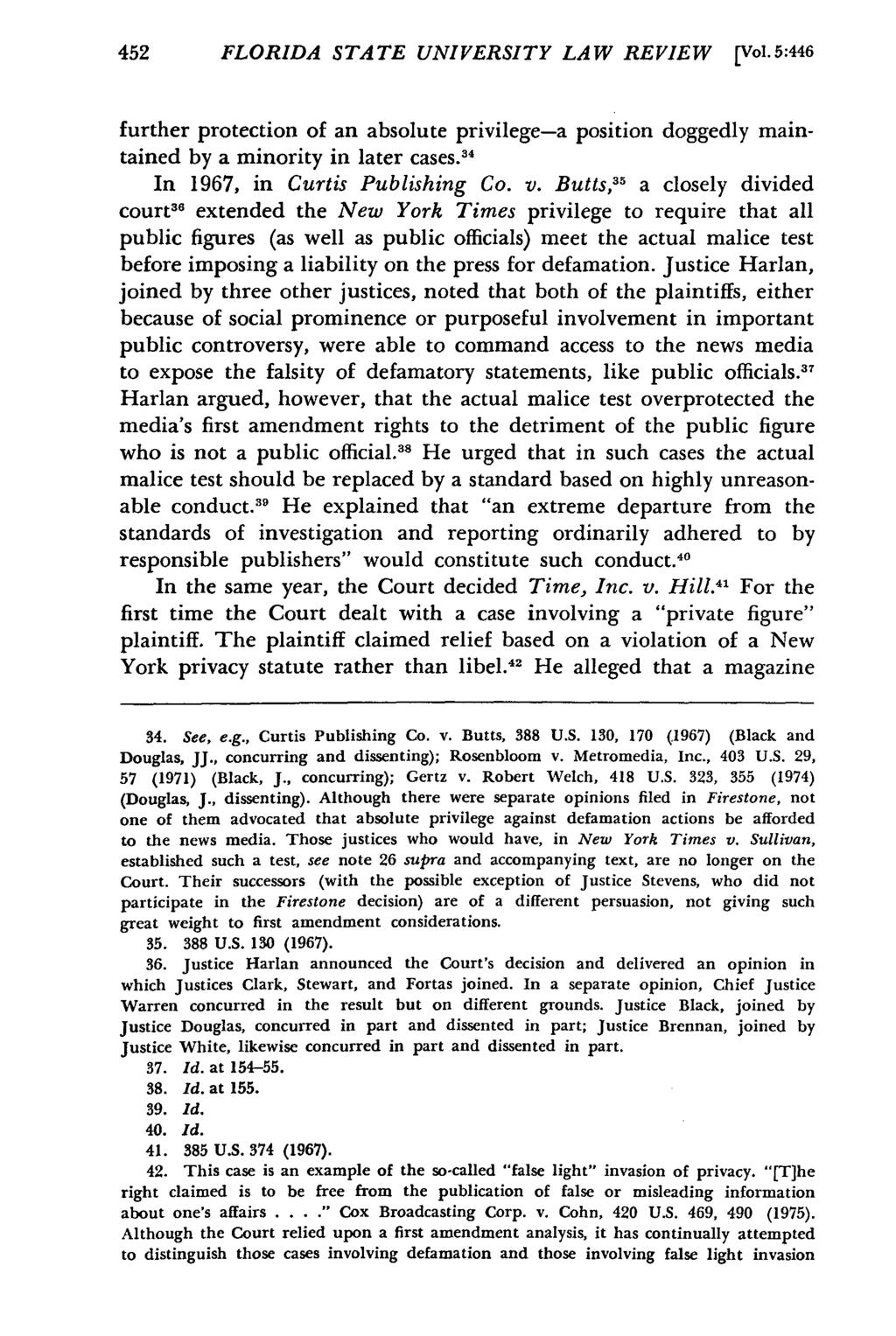 452 FLORIDA STATE UNIVERSITY LAW REVIEW [Vol.5:446 further protection of an absolute privilege-a position doggedly maintained by a minority in later cases. 3 4 In 1967, in Curtis Publishing Co. v.