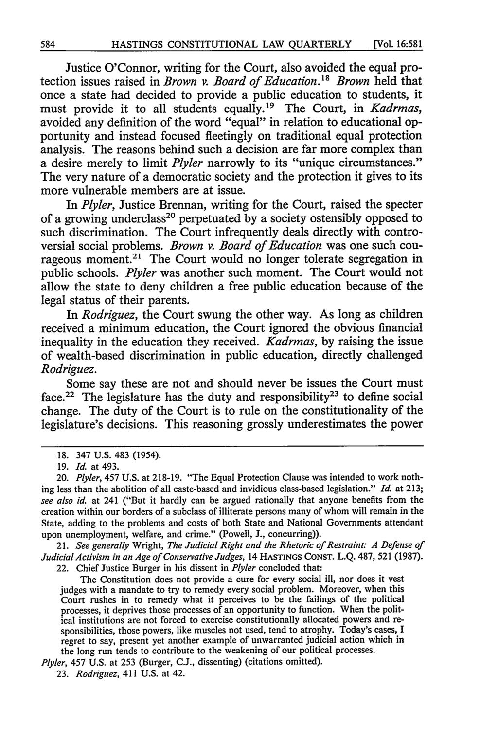 584 HASTINGS CONSTITUTIONAL LAW QUARTERLY [Vol. 16:581 Justice O'Connor, writing for the Court, also avoided the equal protection issues raised in Brown v. Board of Education.