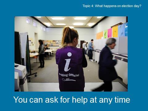 Slide 13 of 15 What happens on election day? Polling places are staffed by officials who will be wearing purple vests.