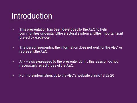Slide 2 of 15 What happens on election day? This presentation was developed by the Australian Electoral Commission, or AEC.