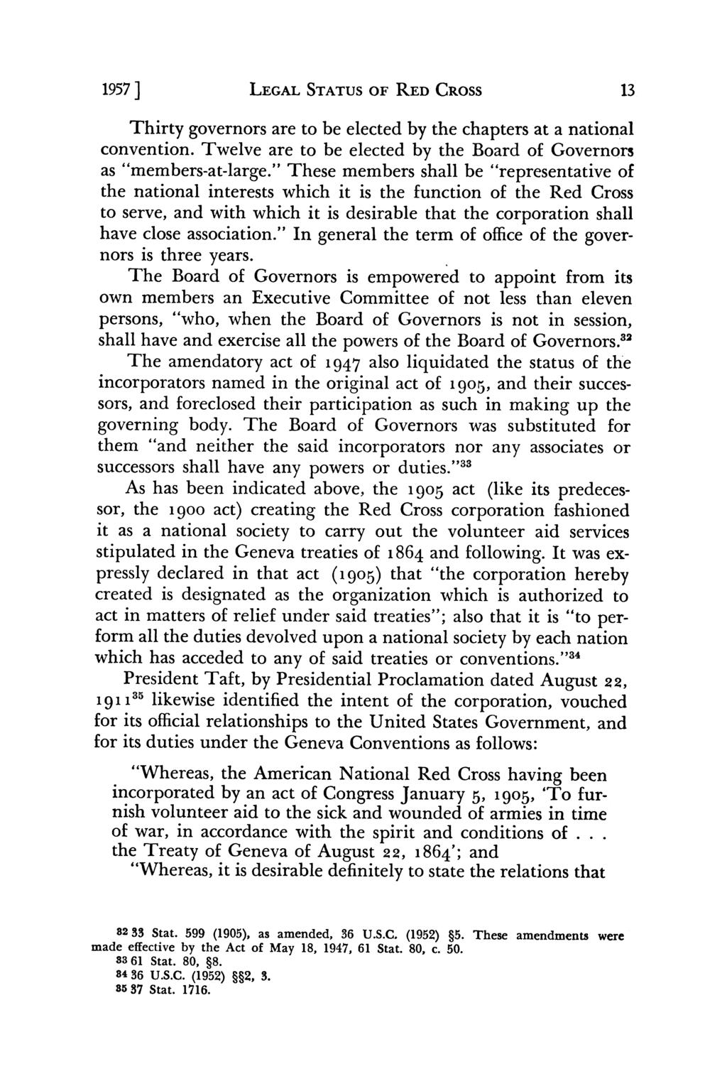 1957] LEGAL STATUS OF RED CROSS 13 Thirty governors are to be elected by the chapters at a national convention. Twelve are to be elected by the Board of Governors as "members-at-large.