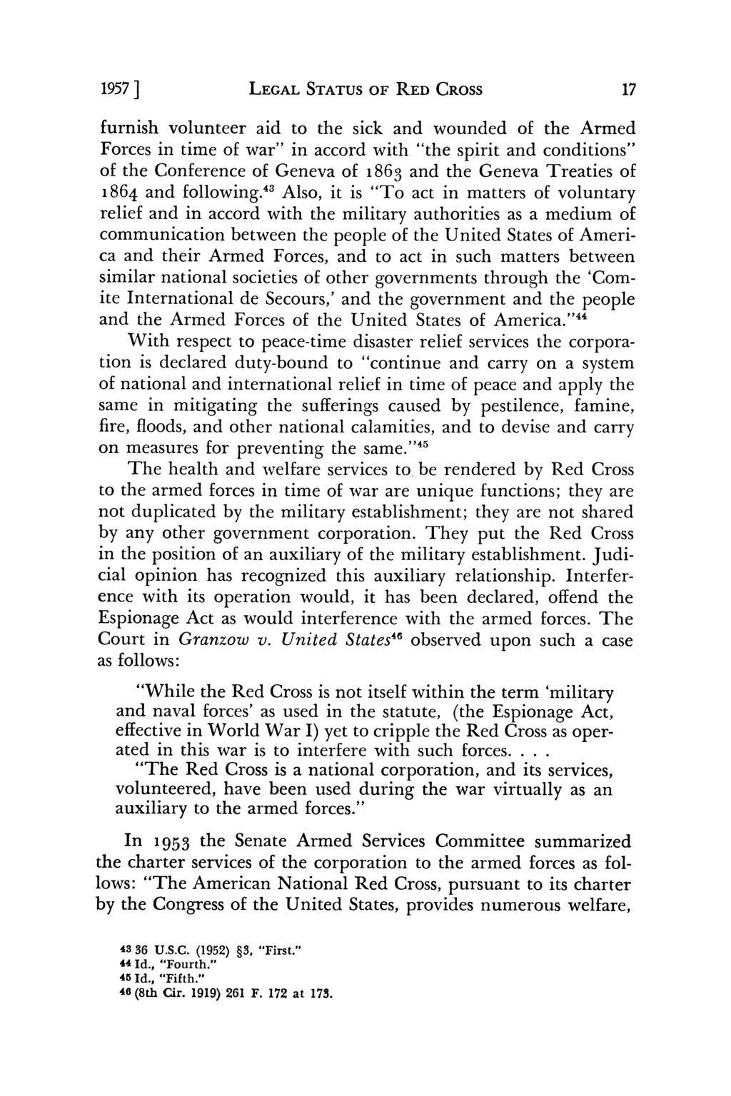 1957 ] LEGAL STATUS OF RED CROSS 17 furnish volunteer aid to the sick and wounded of the Armed Forces in time of war" in accord with "the spirit and conditions" of the Conference of Geneva of 1863