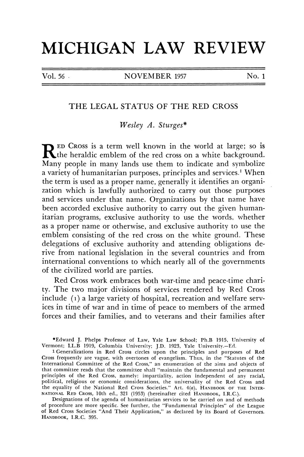 MICHIGAN LAW REVIEW Vol. 56. NOVEMBER 1957 No. 1 THE LEGAL STATUS OF THE RED CROSS Wesley A.