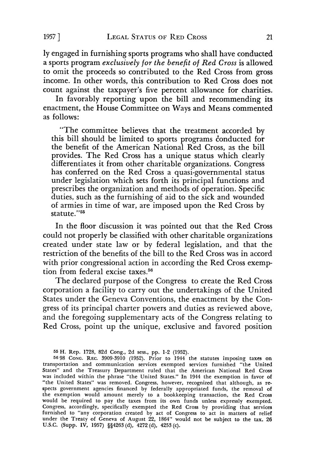 1957 ] LEGAL STATUS OF RED CROSS 21 ly engaged in furnishing sports programs who shall have conducted a sports program exclusively for the benefit of Red Cross is allowed to omit the proceeds so