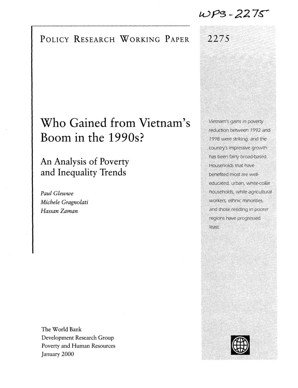 Public Disclosure Authorized Public Disclosure Authorized Public Disclosure Authorized Public Disclosure Authorized POLICY RESEARCH WORKING PAPER 2275 Who Gained from Vietnam's Boom in the 1990s?