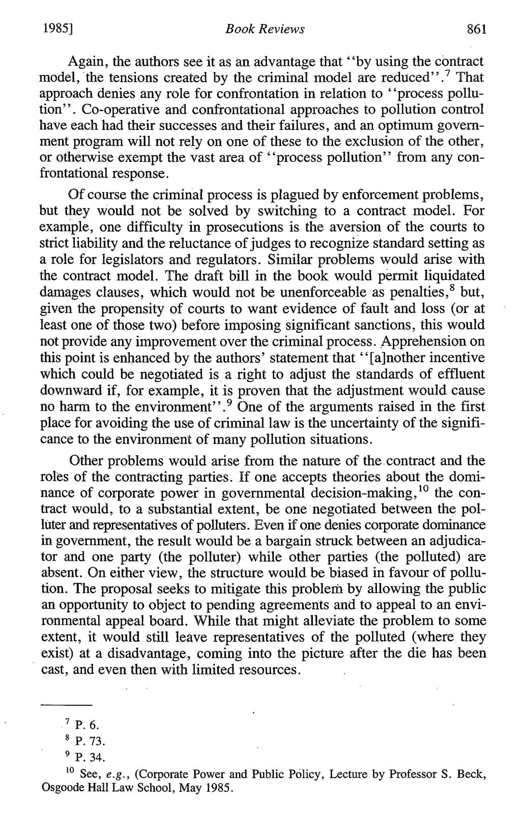 19851 Book Reviews 861 Again, the authors see it as an advantage that "by using the contract model, the tensions created by the criminal model are reduced".