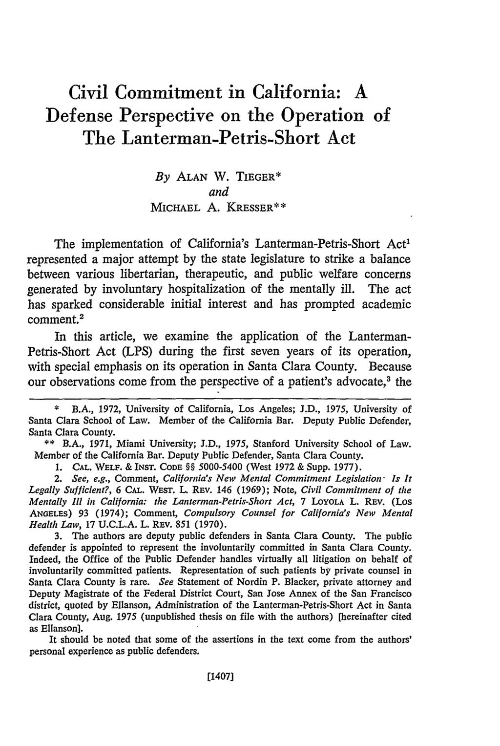Civil Commitment in California: A Defense Perspective on the Operation of The Lanterman-Petris-Short Act By ALAN W. TIEGER* and MICHAEL A.