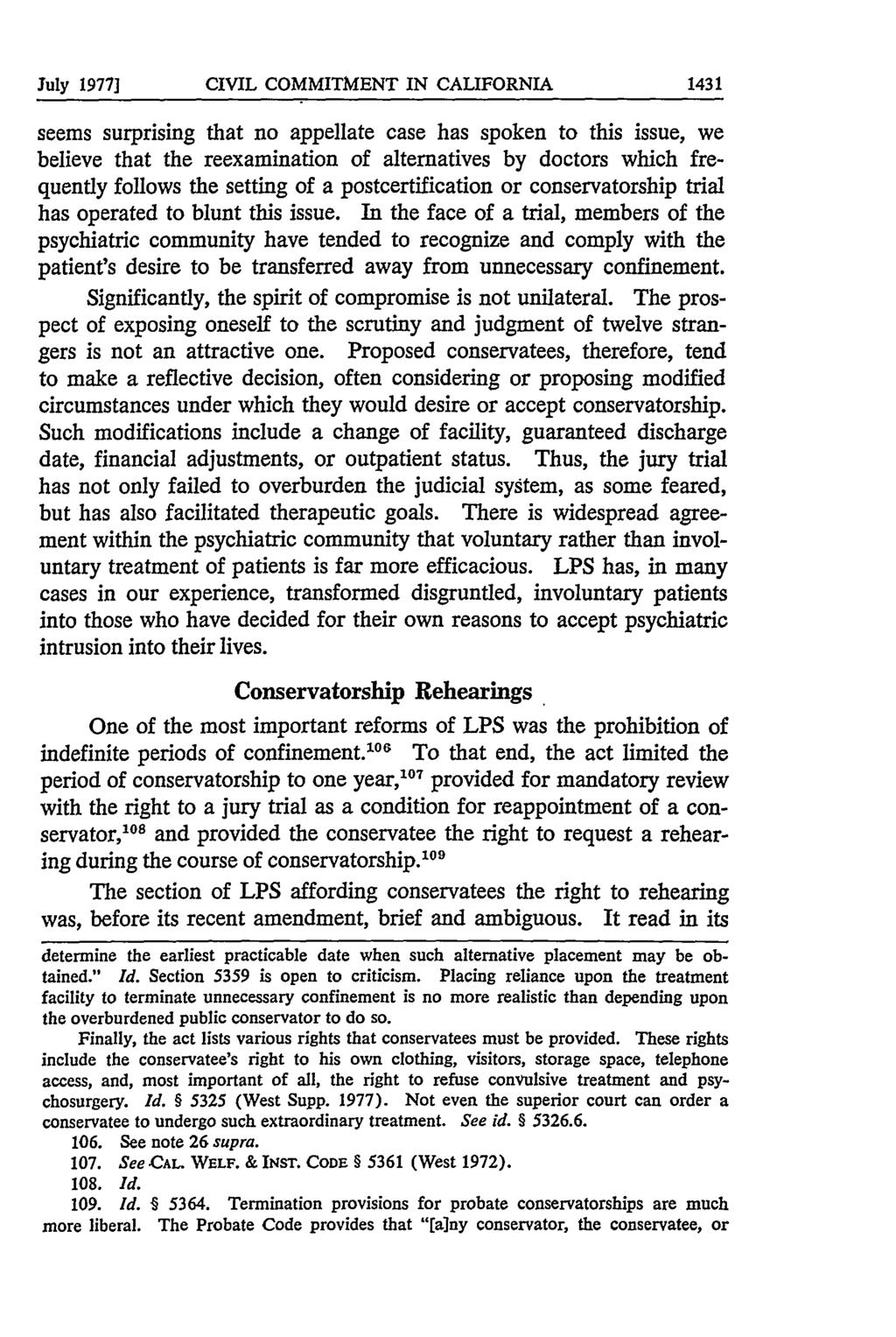 July 1977] CIVIL COMMITMENT IN CALIFORNIA seems surprising that no appellate case has spoken to this issue, we believe that the reexamination of alternatives by doctors which frequently follows the