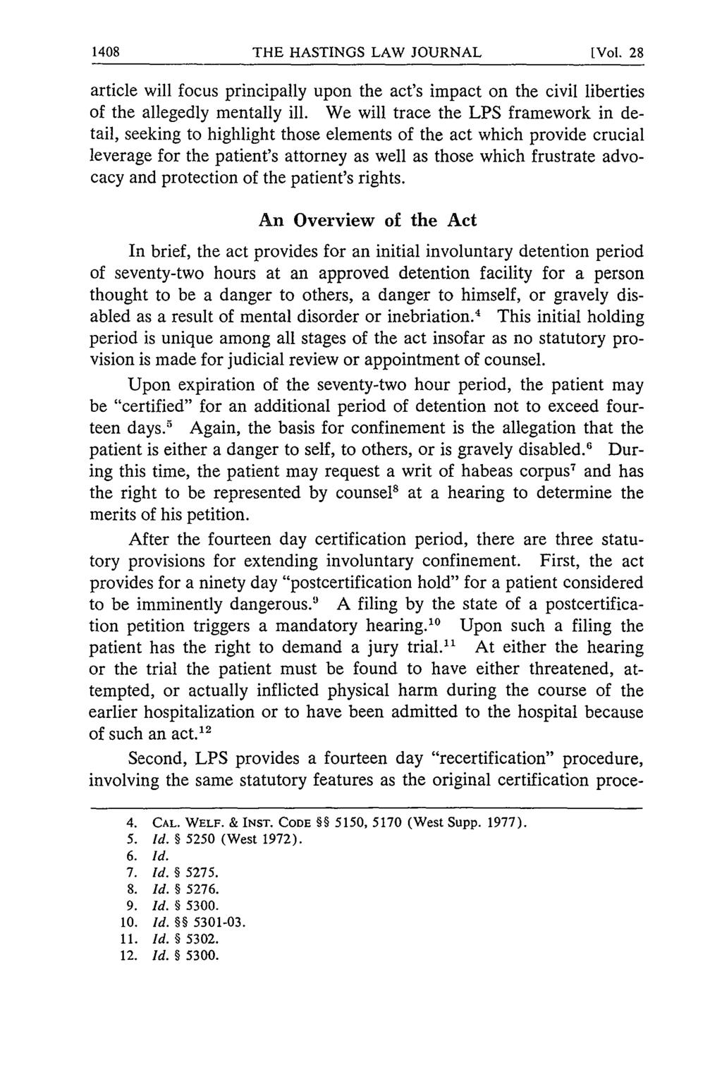 THE HASTINGS LAW JOURNAL [Vol, 28 article will focus principally upon the act's impact on the civil liberties of the allegedly mentally ill.